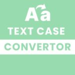 Text Case Converter – Uppercase, Lowercase, Title Case & More
