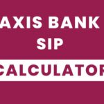 Axis Bank SIP Calculator – Get Accurate Mutual Fund Projections