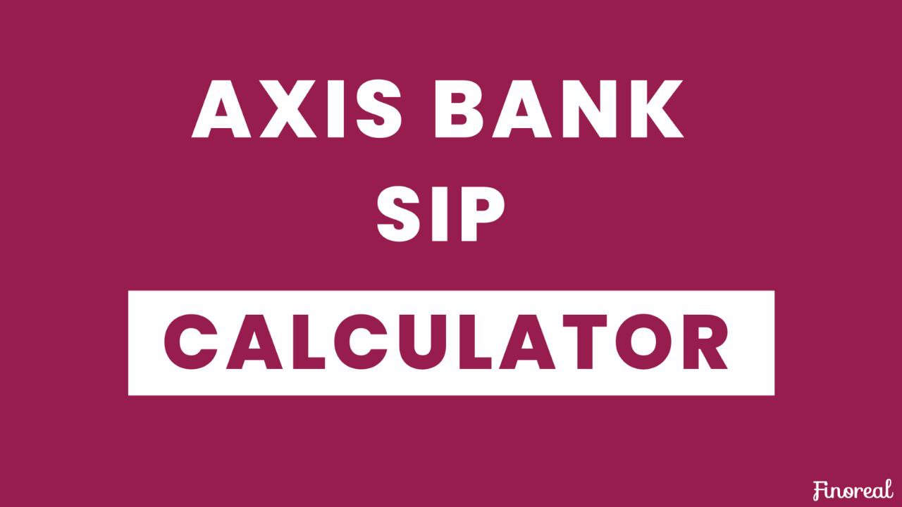 Axis Bank SIP Calculator – Get Accurate Mutual Fund Projections