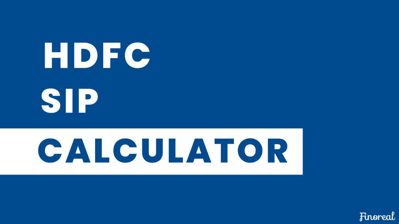 HDFC SIP Calculator – Accurate Mutual Fund Return Estimator