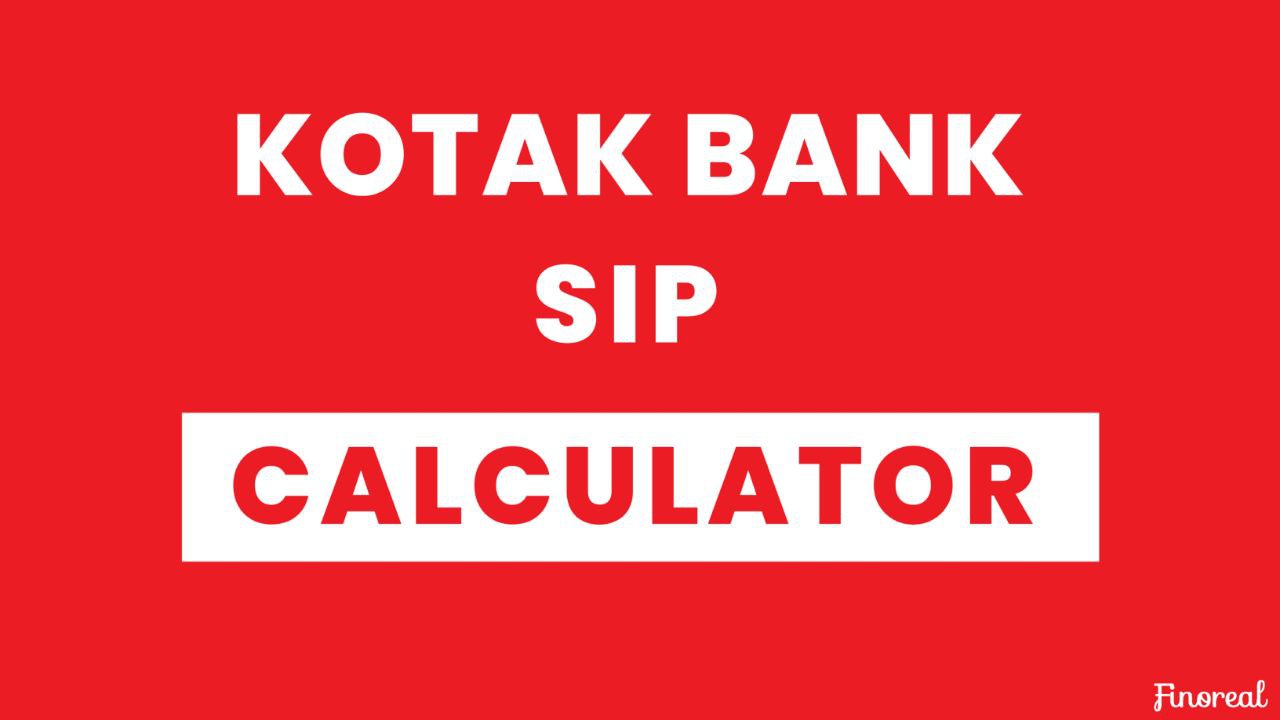 Kotak Bank SIP Calculator – Predict Your Mutual Fund Growth